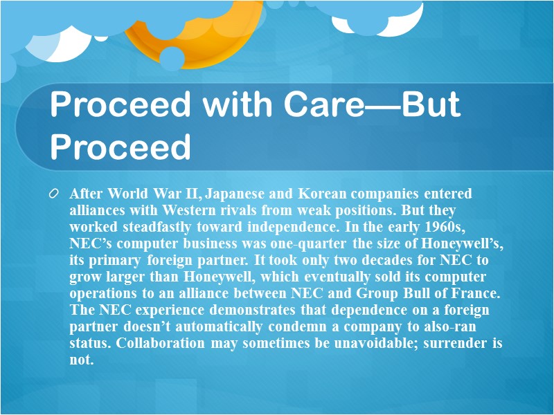 Proceed with Care—But Proceed After World War II, Japanese and Korean companies entered alliances